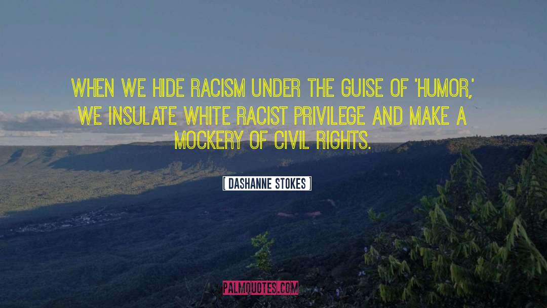 White Privilege quotes by DaShanne Stokes