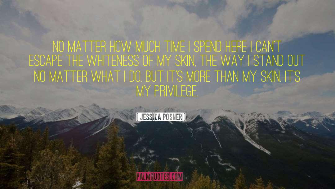 White Privilege quotes by Jessica Posner