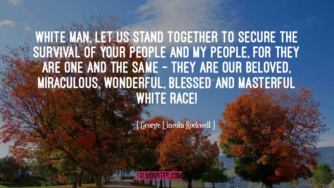 White Race quotes by George Lincoln Rockwell