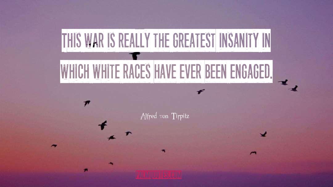 White Race quotes by Alfred Von Tirpitz