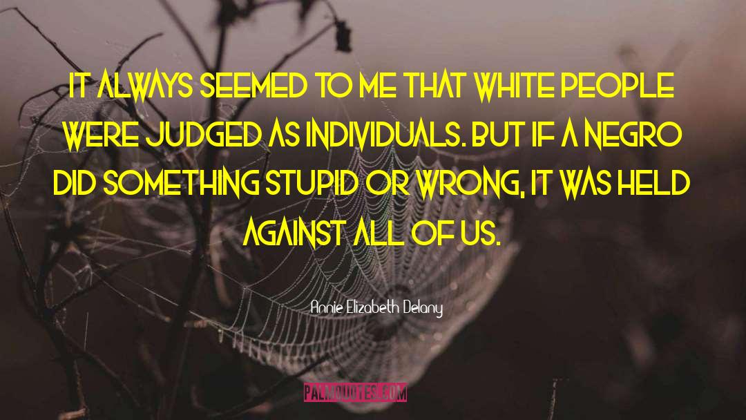 White Racism quotes by Annie Elizabeth Delany