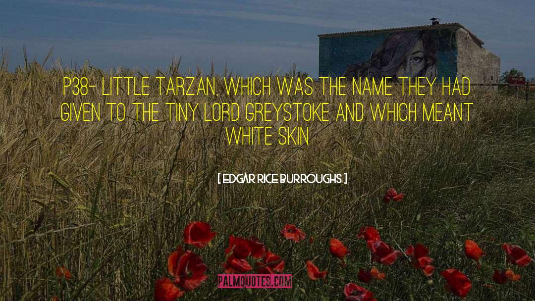 White Skin quotes by Edgar Rice Burroughs