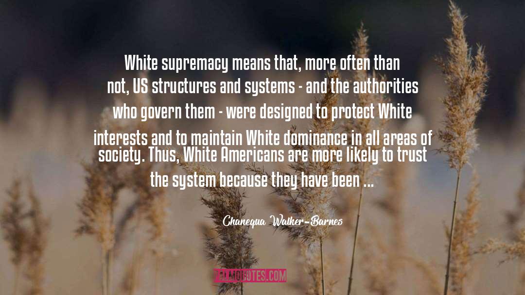 White Supremacy quotes by Chanequa Walker-Barnes