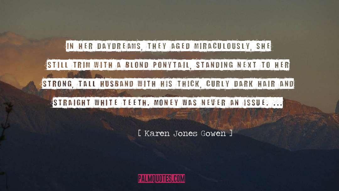 White Teeth quotes by Karen Jones Gowen