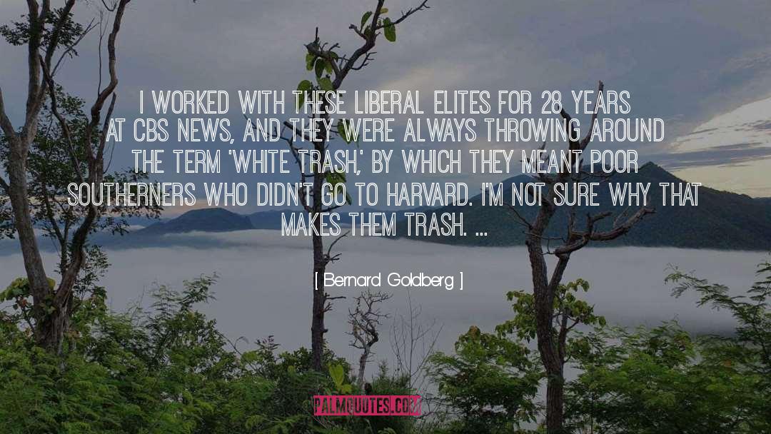 White Trash quotes by Bernard Goldberg