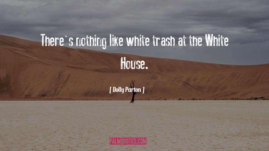 White Trash quotes by Dolly Parton