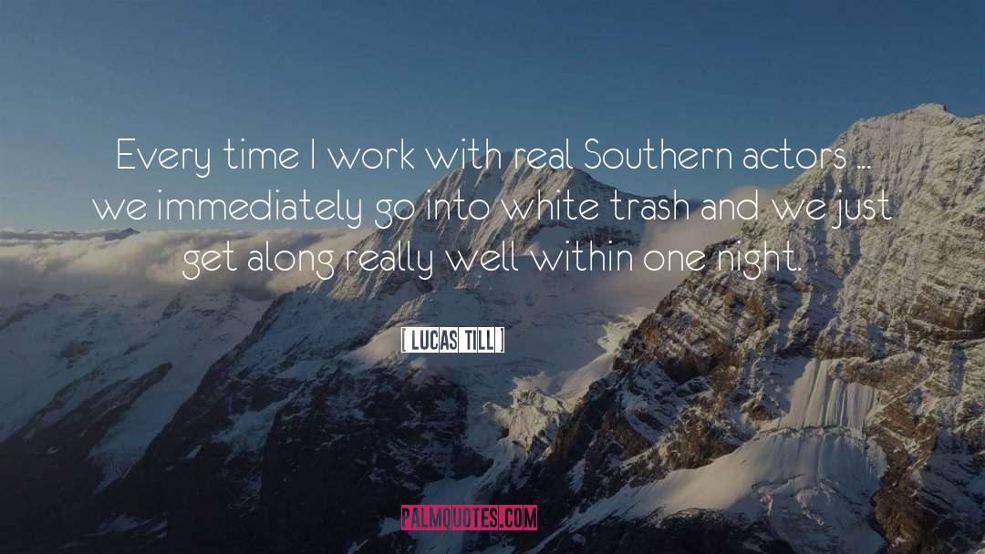 White Trash quotes by Lucas Till