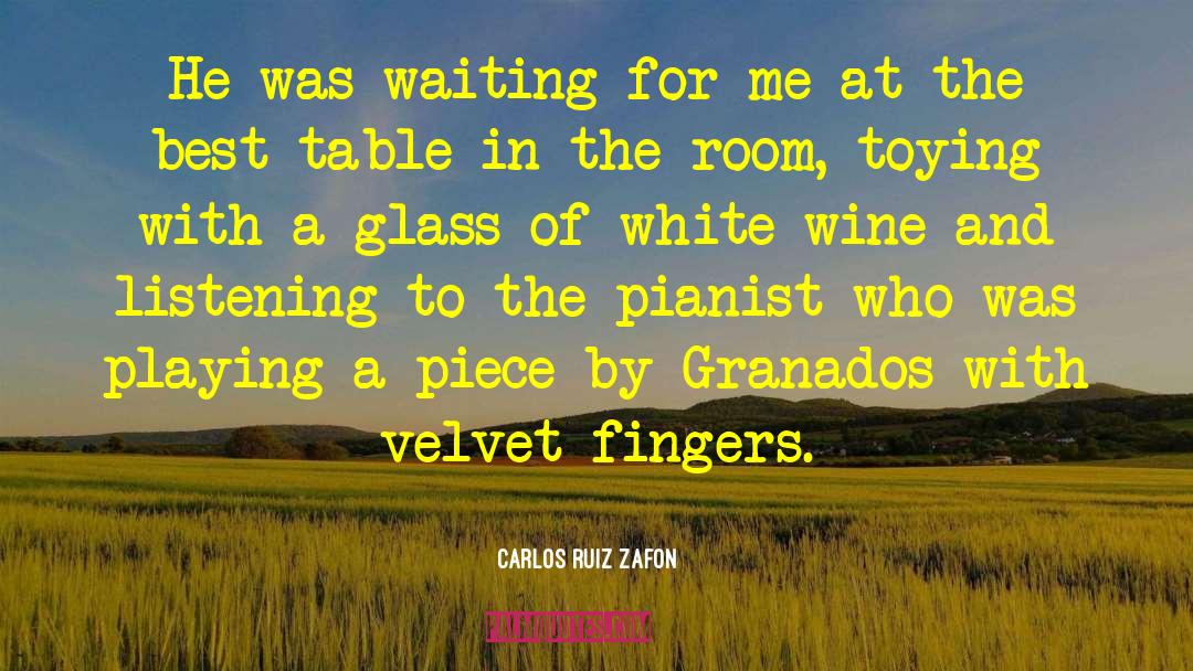 White Wine quotes by Carlos Ruiz Zafon