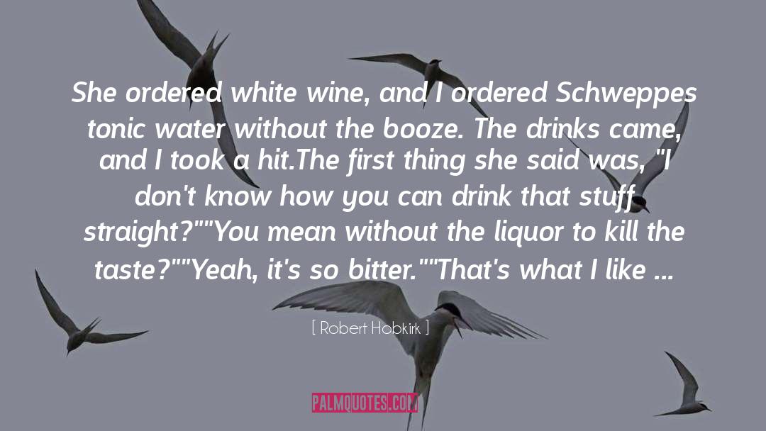 White Wine quotes by Robert Hobkirk