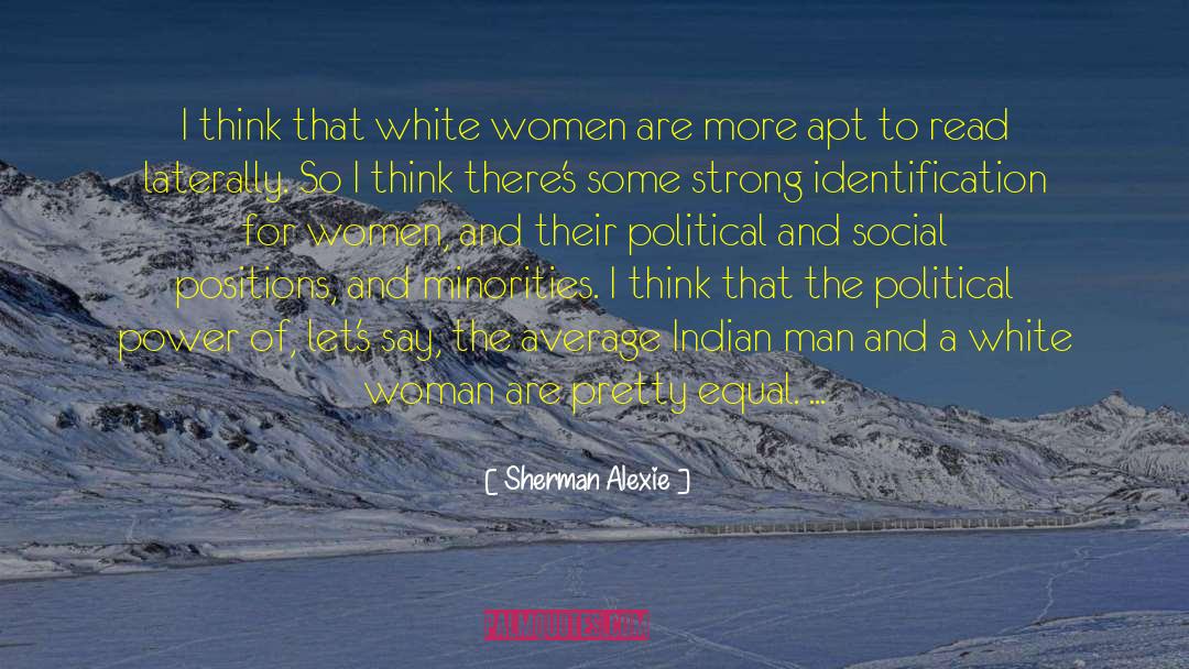 White Women quotes by Sherman Alexie