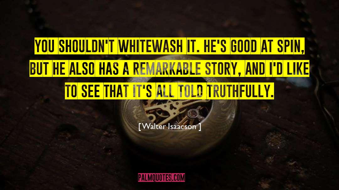 Whitewash quotes by Walter Isaacson