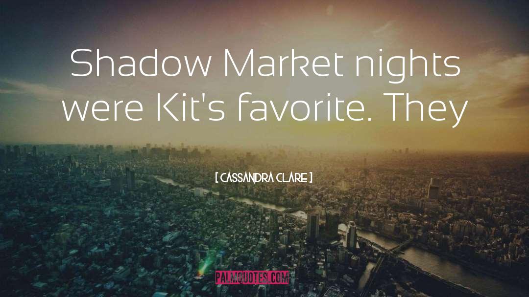 Whitewing Market quotes by Cassandra Clare