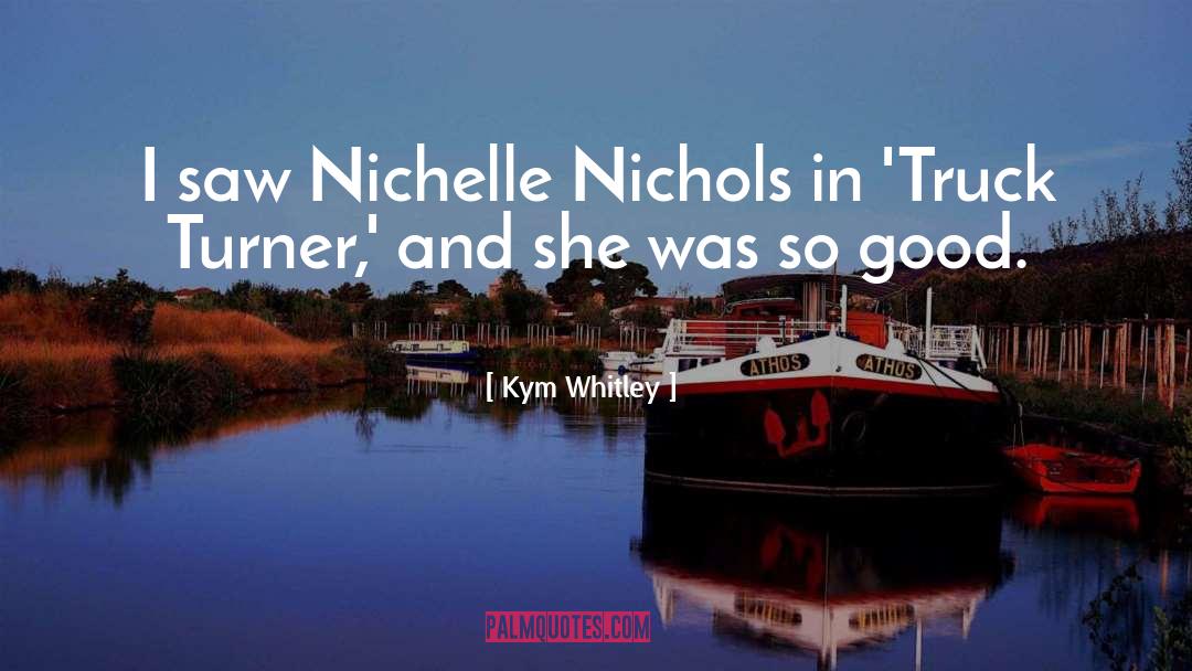 Whitley quotes by Kym Whitley