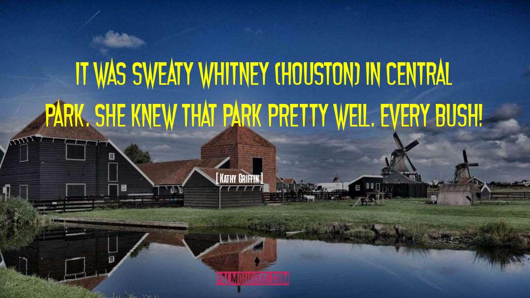 Whitney Houston quotes by Kathy Griffin