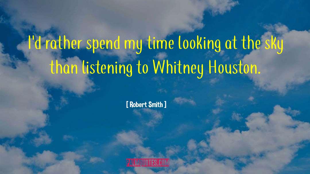 Whitney Houston quotes by Robert Smith