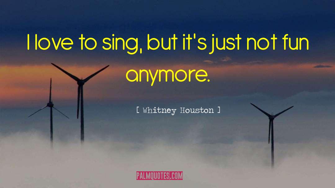 Whitney Houston quotes by Whitney Houston