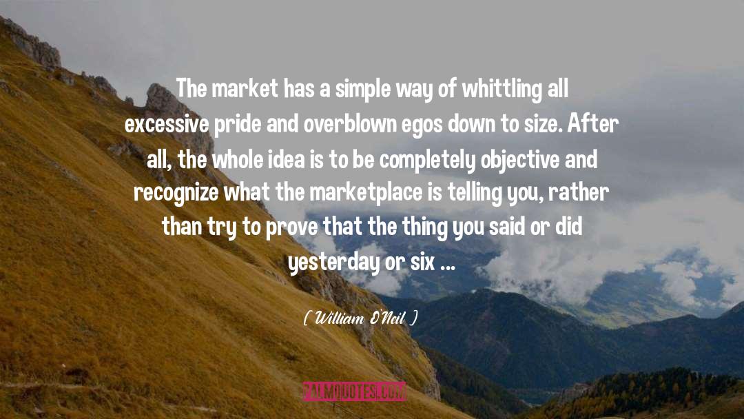 Whittling quotes by William O'Neil