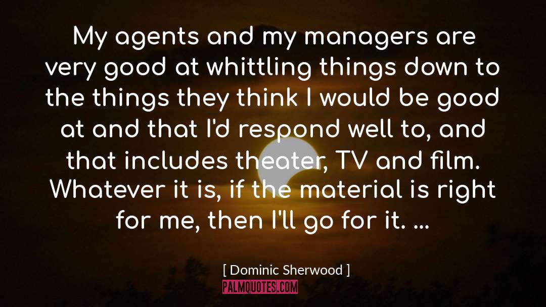 Whittling quotes by Dominic Sherwood