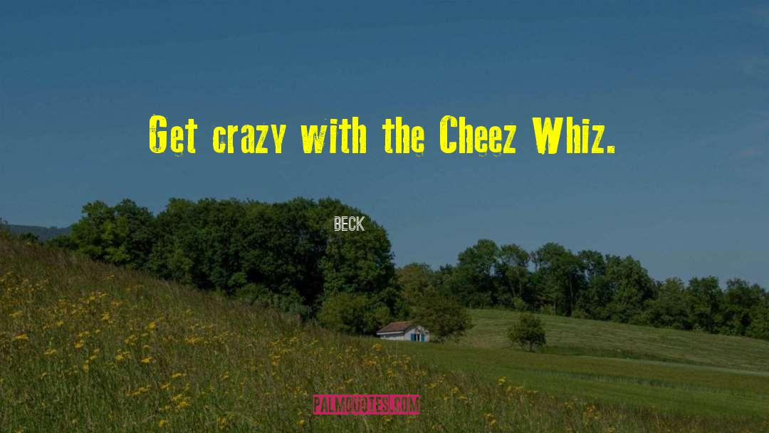Whiz quotes by Beck