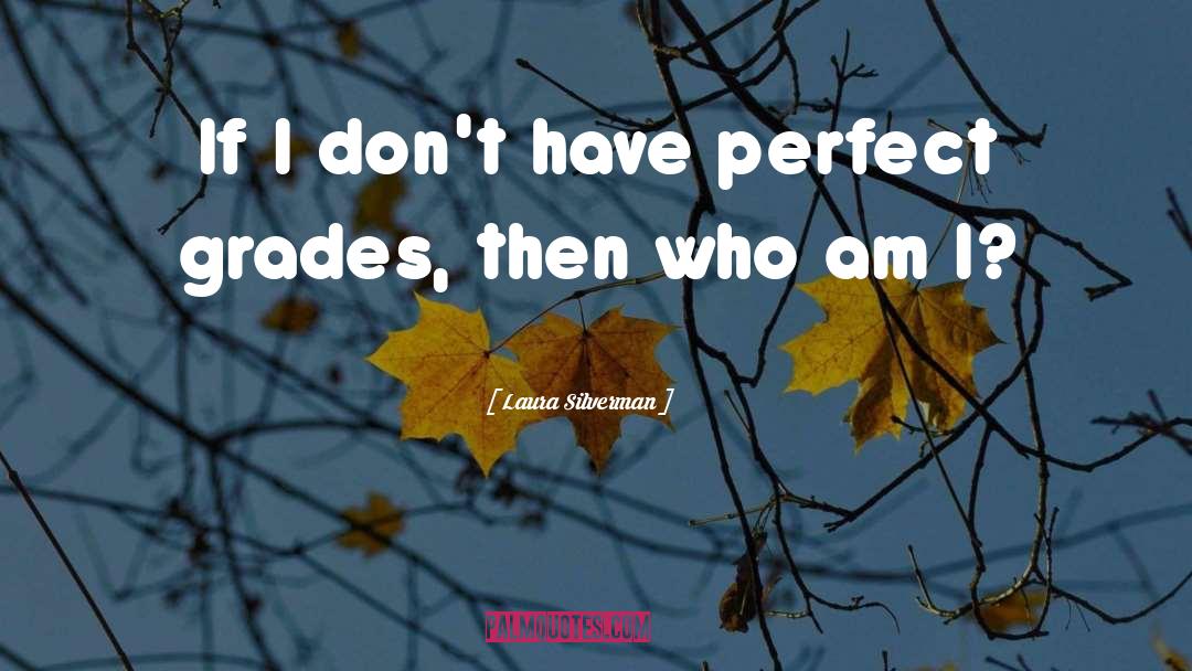 Who Am I quotes by Laura Silverman