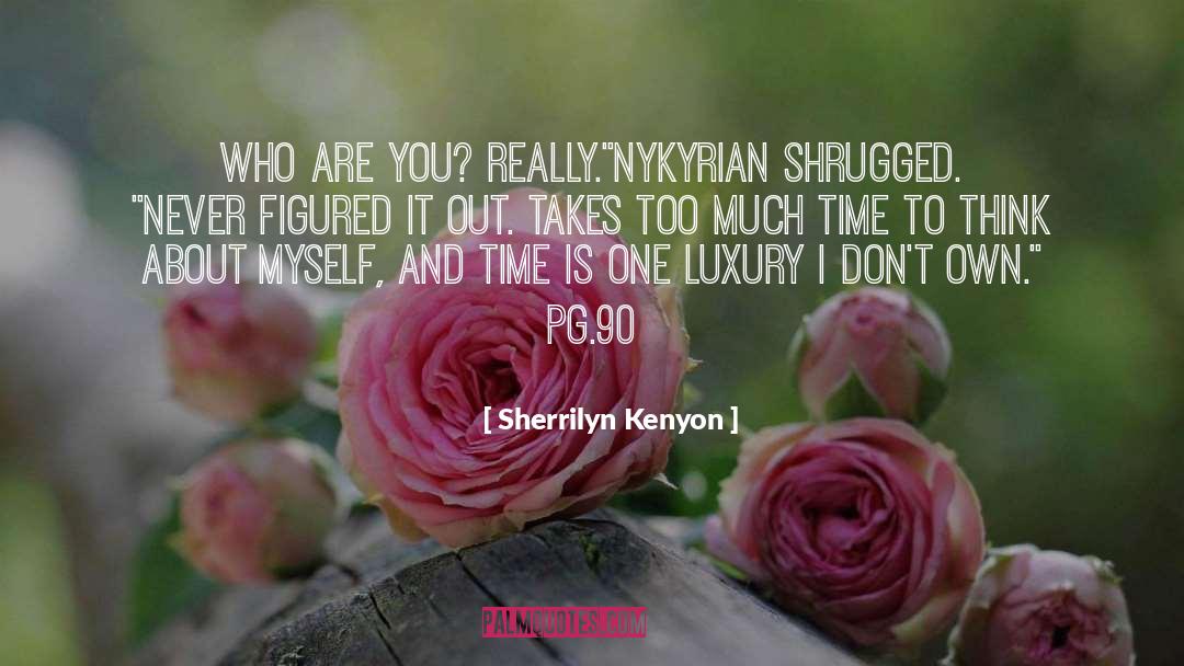 Who Are You Really quotes by Sherrilyn Kenyon