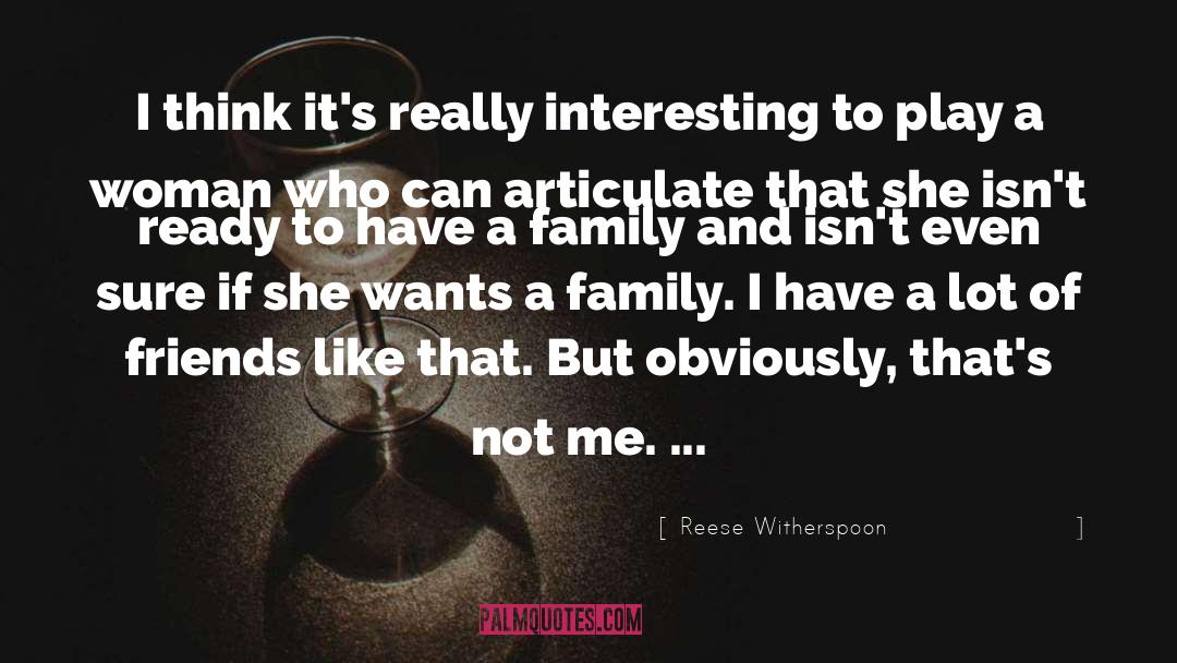 Who Family Really Is quotes by Reese Witherspoon