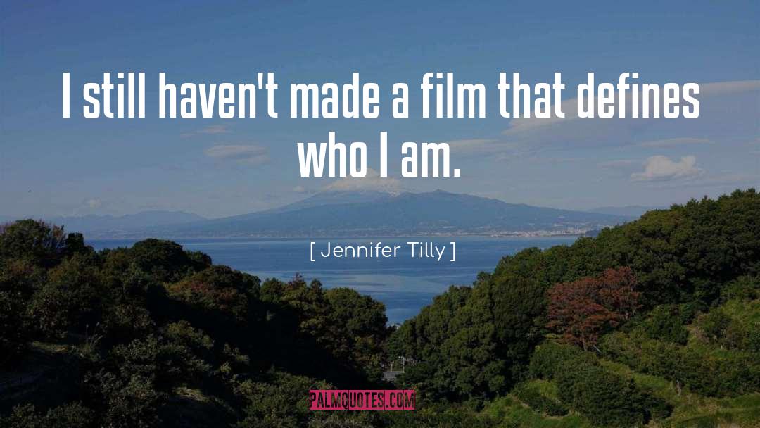 Who I Am quotes by Jennifer Tilly