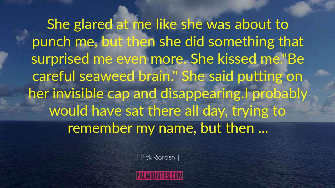 Who I Kissed quotes by Rick Riordan