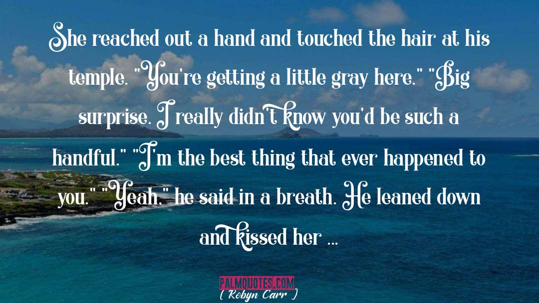 Who I Kissed quotes by Robyn Carr