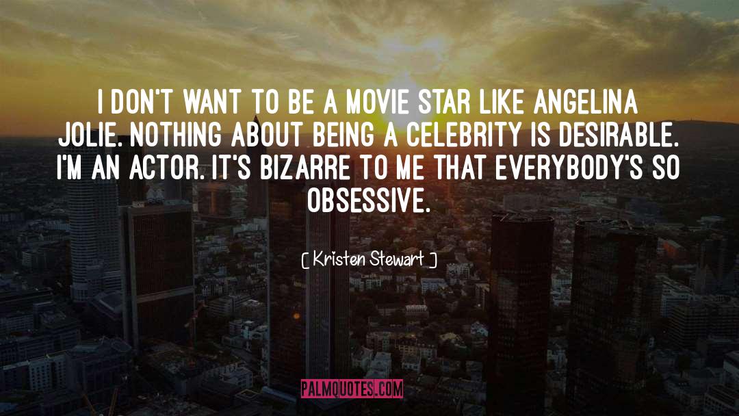 Who I Want To Be quotes by Kristen Stewart