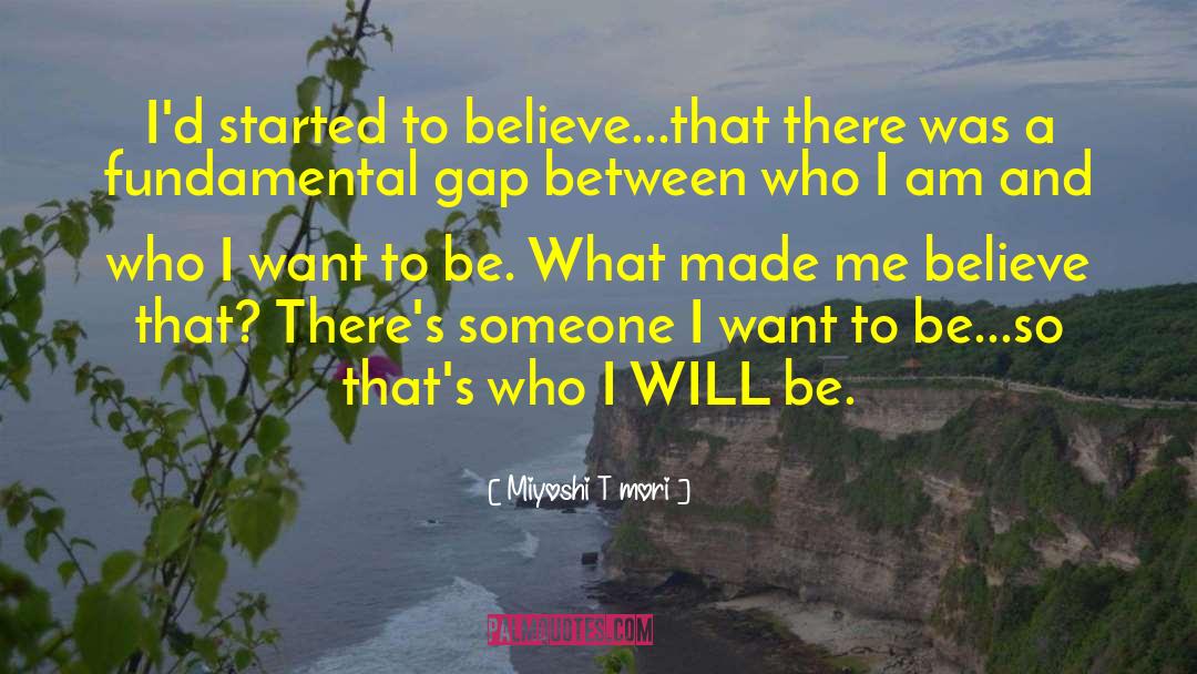 Who I Want To Be quotes by Miyoshi Tōmori