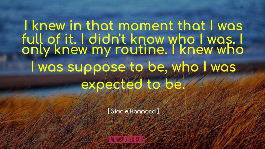 Who I Was quotes by Stacie Hammond