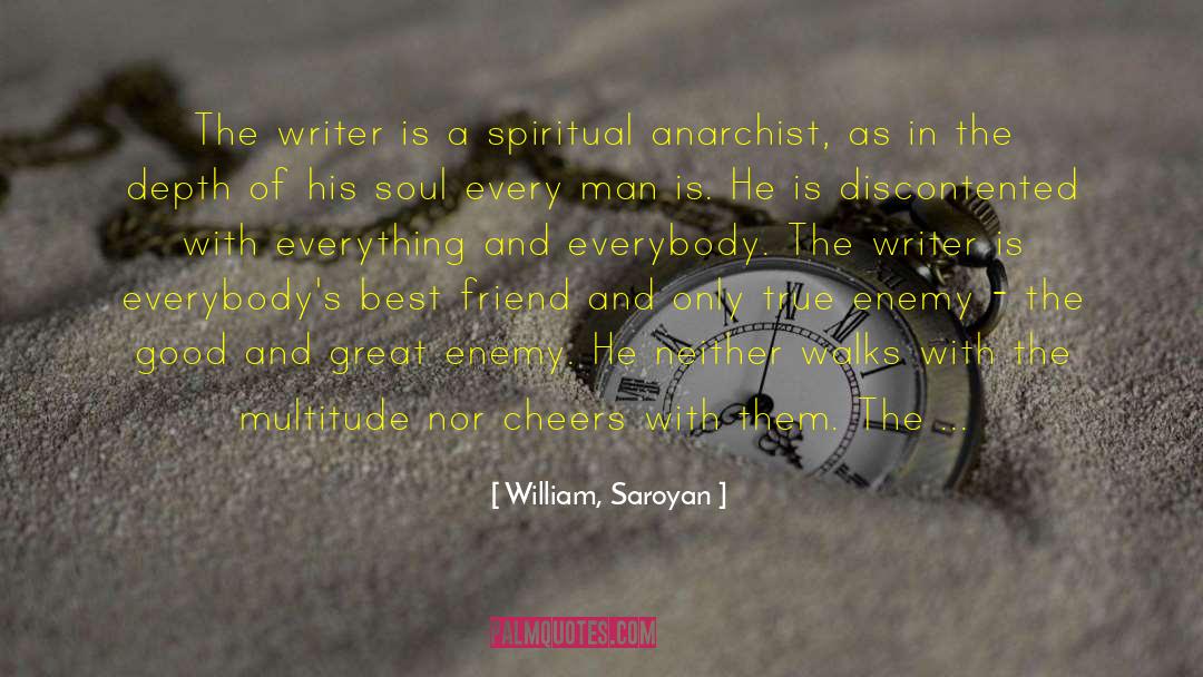 Who Is A Writer quotes by William, Saroyan