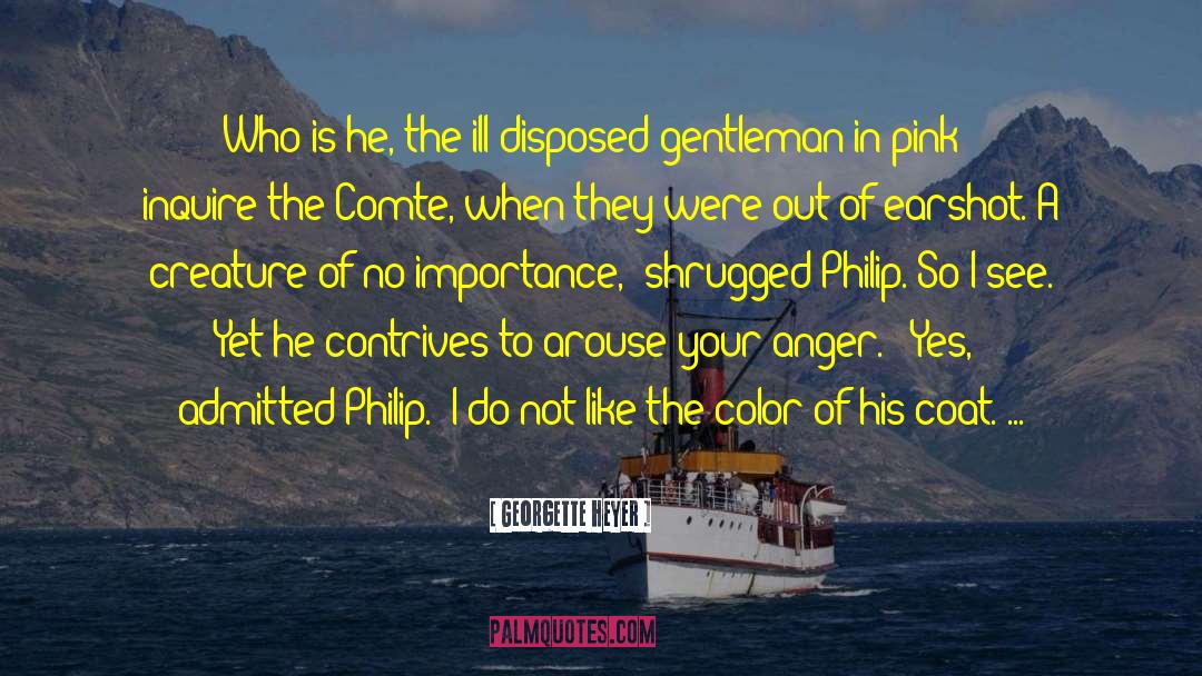 Who Is He quotes by Georgette Heyer