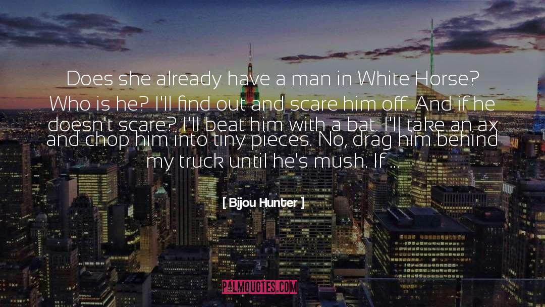 Who Is He quotes by Bijou Hunter