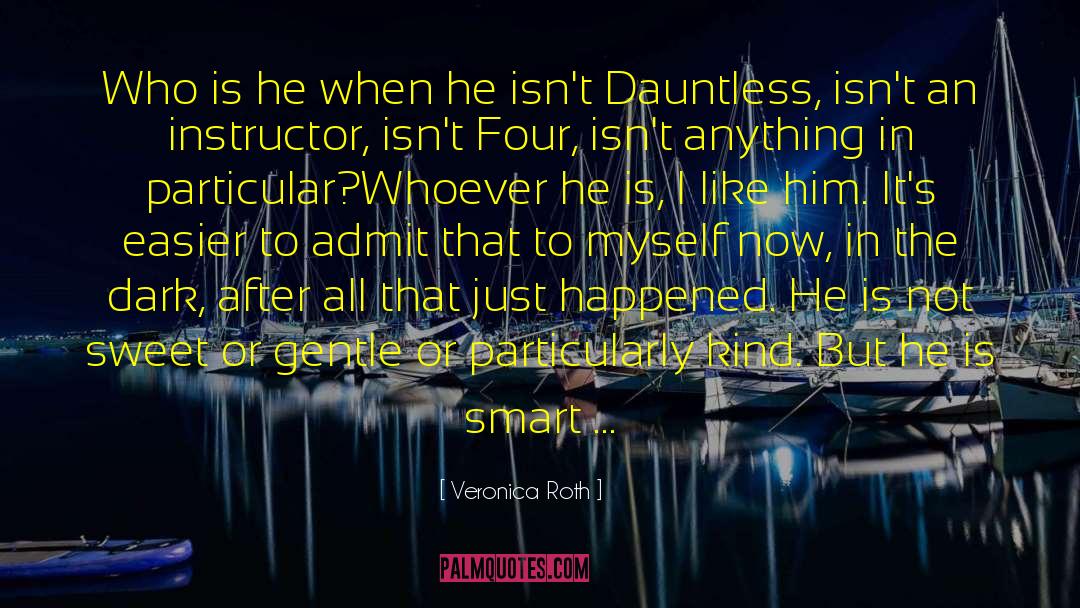 Who Is He quotes by Veronica Roth