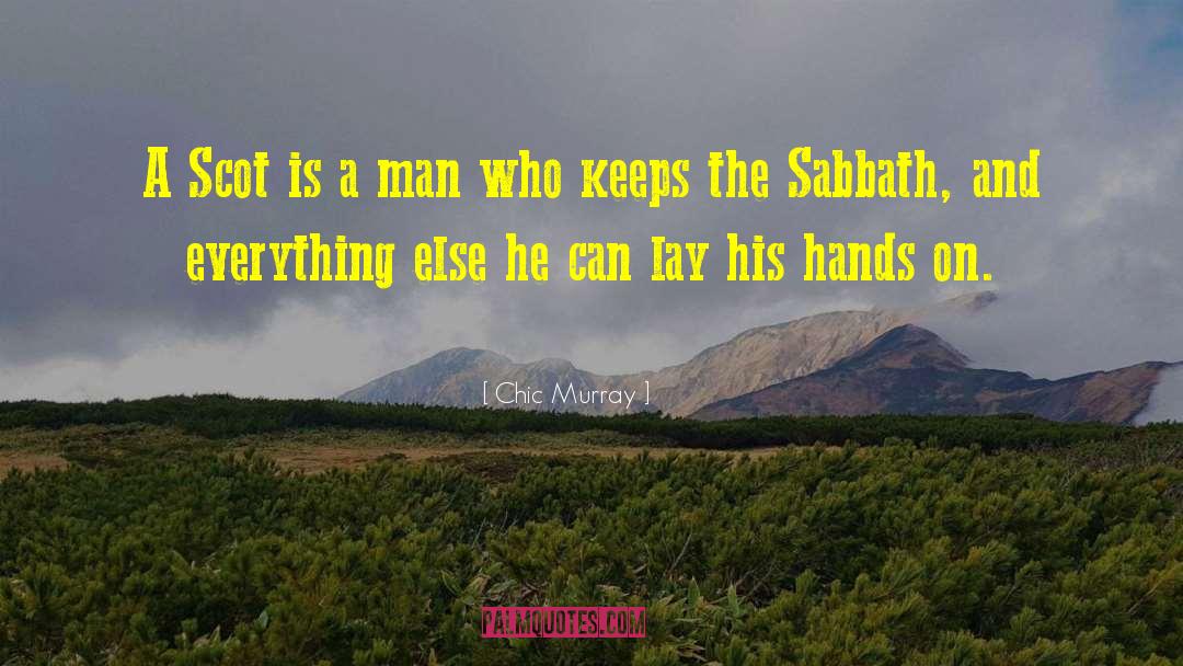 Who Keeps The Sabbath quotes by Chic Murray
