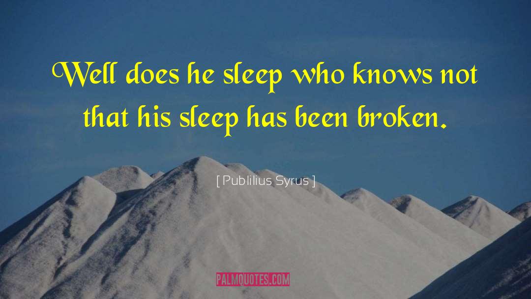 Who Knows Tomorrow quotes by Publilius Syrus