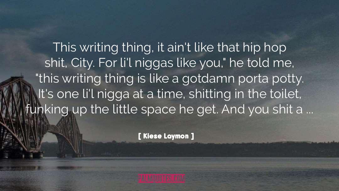 Who Really Said This quotes by Kiese Laymon