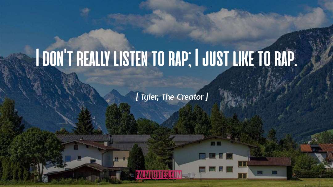Who Said Were Not Against Rap Quote quotes by Tyler, The Creator