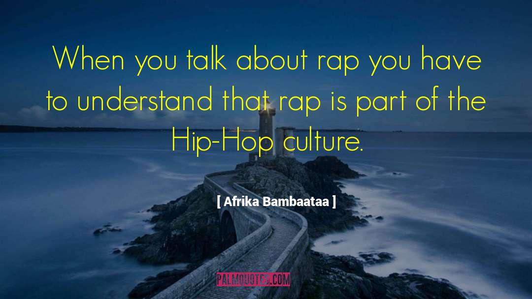 Who Said Were Not Against Rap Quote quotes by Afrika Bambaataa