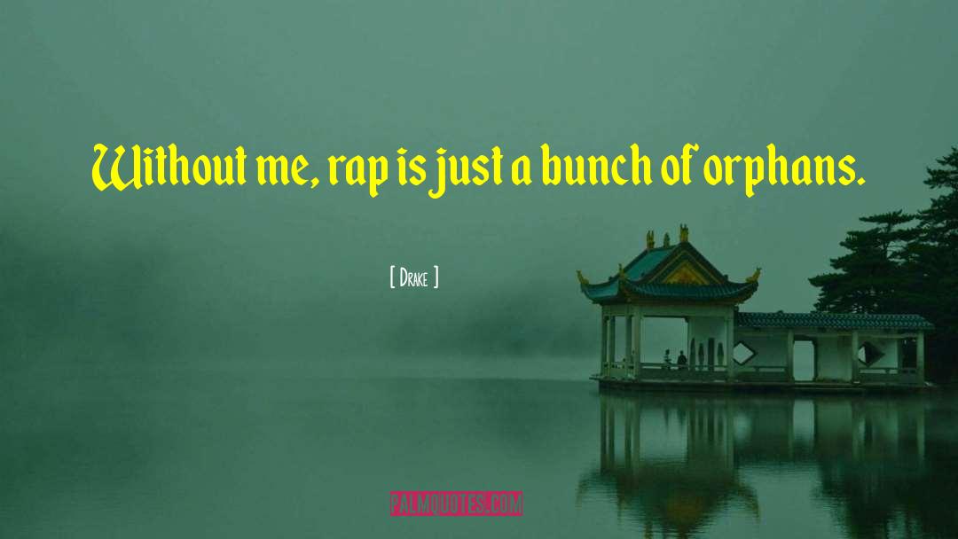 Who Said Were Not Against Rap Quote quotes by Drake