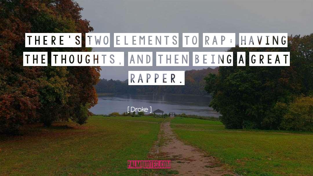 Who Said Were Not Against Rap Quote quotes by Drake