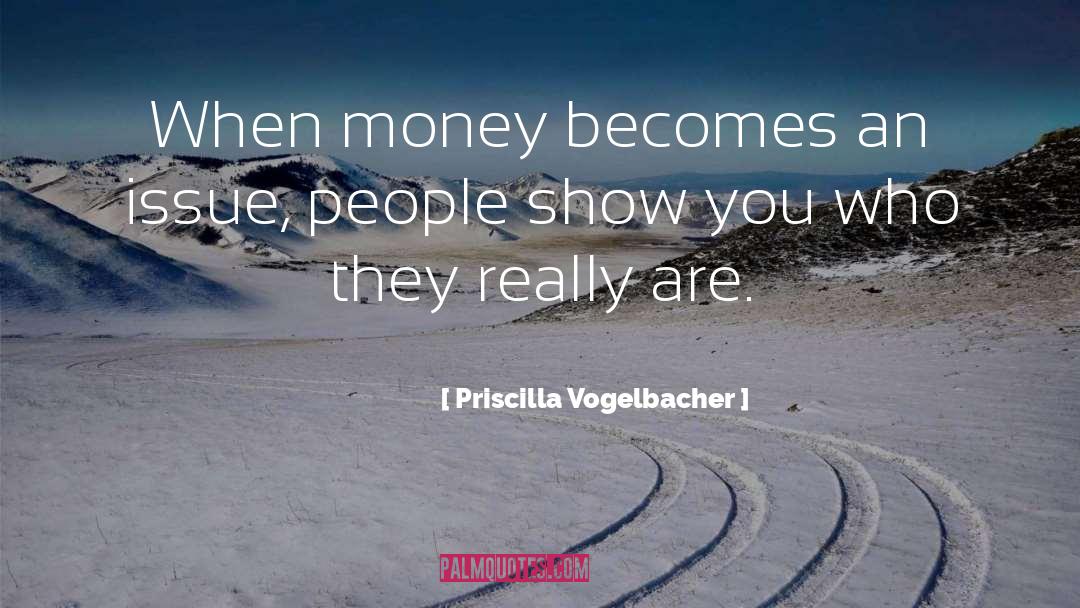 Who They Really Are quotes by Priscilla Vogelbacher