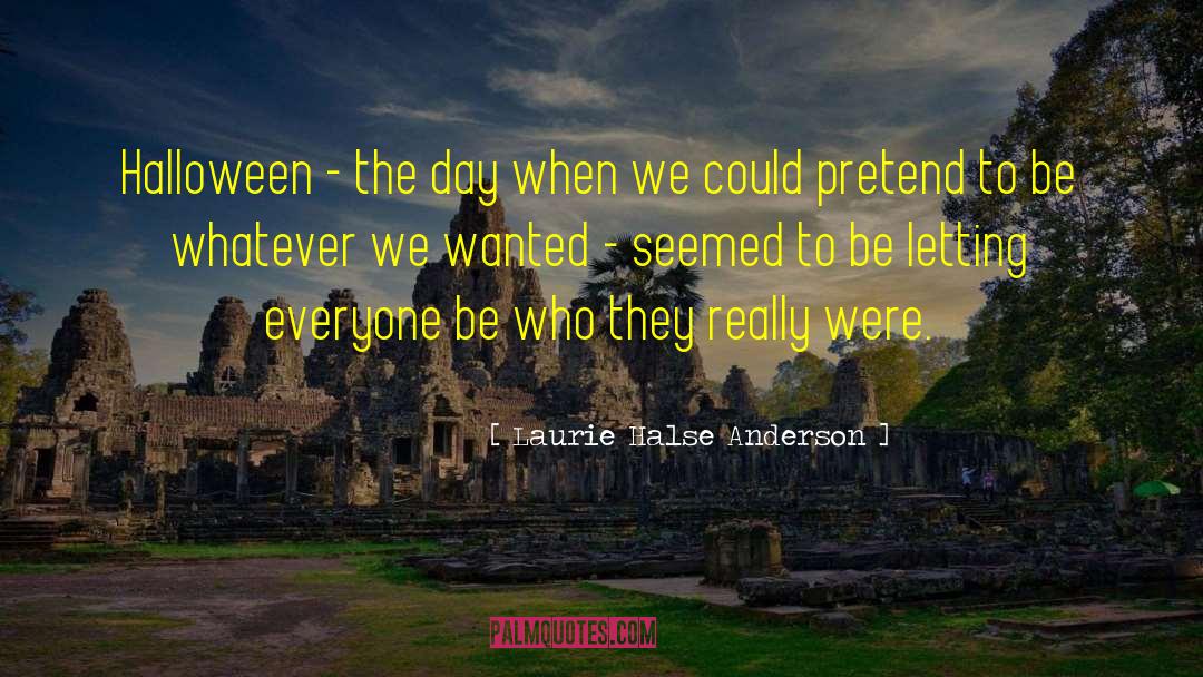 Who They Really Are quotes by Laurie Halse Anderson