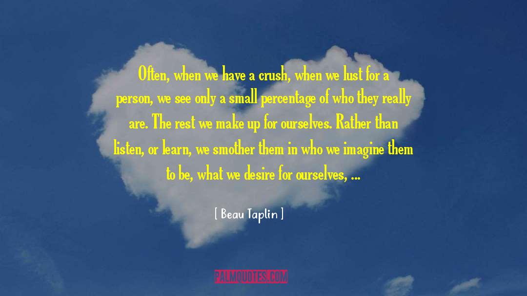 Who They Really Are quotes by Beau Taplin