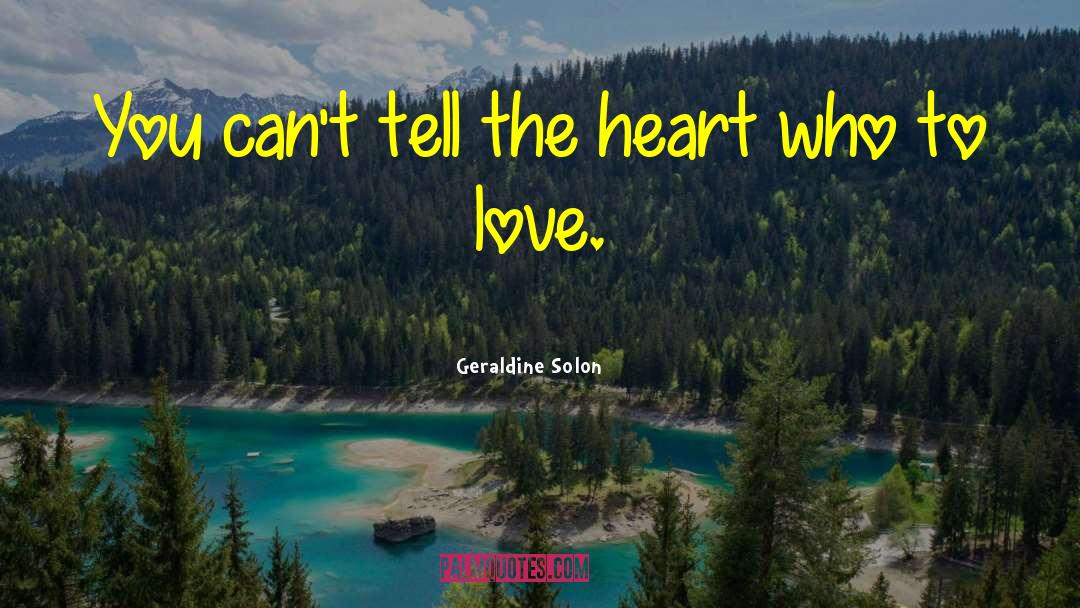 Who To Love quotes by Geraldine Solon