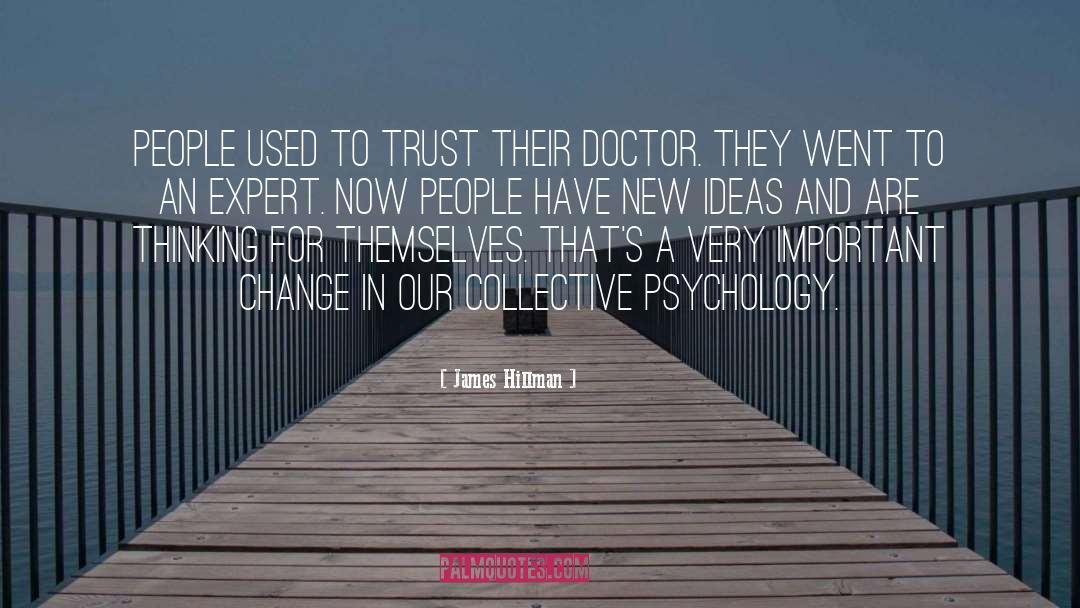 Who To Trust quotes by James Hillman