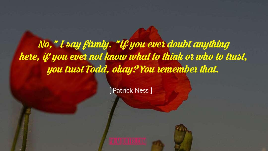 Who To Trust quotes by Patrick Ness