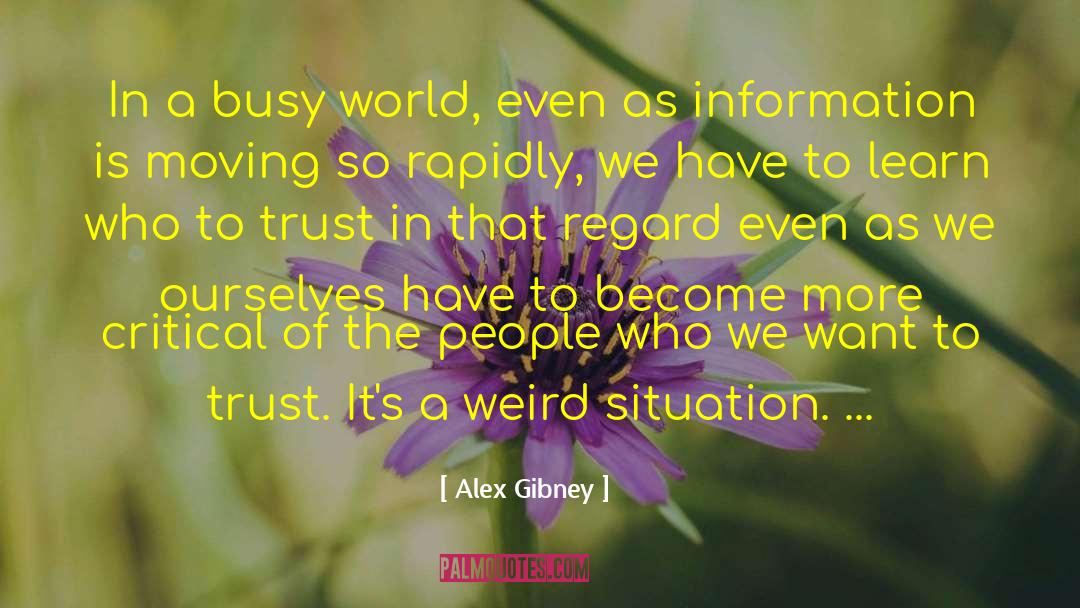 Who To Trust quotes by Alex Gibney